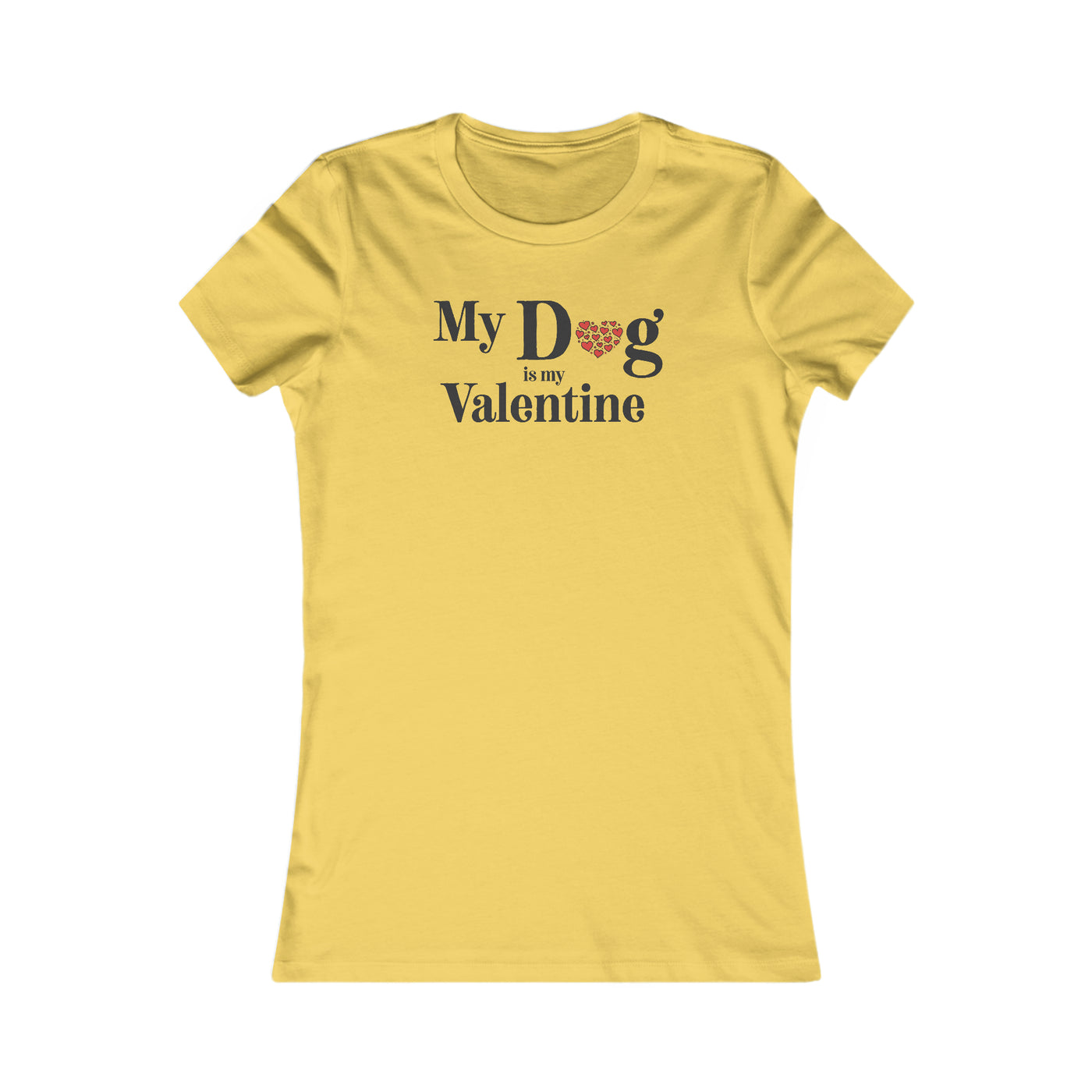 My Dog is My Valentine Women's Favorite Tee