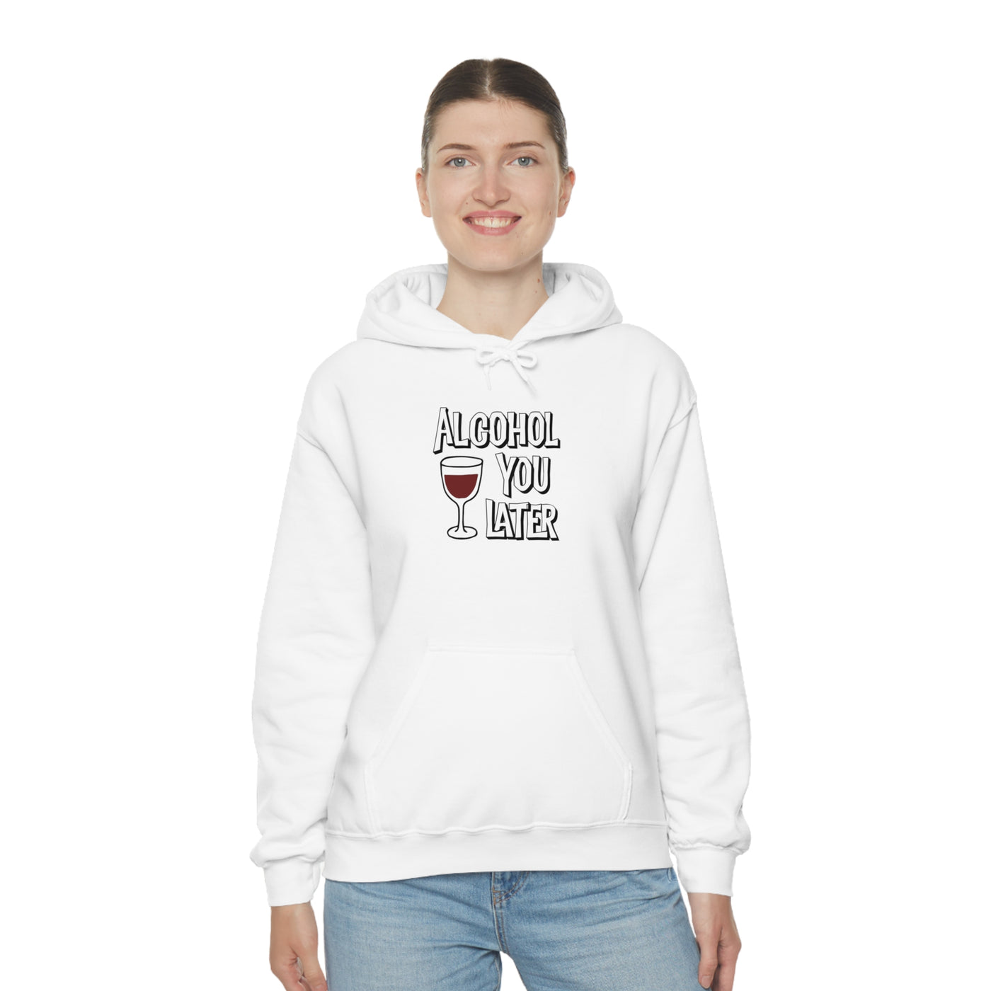 Alcohol You Later Unisex Hoodie