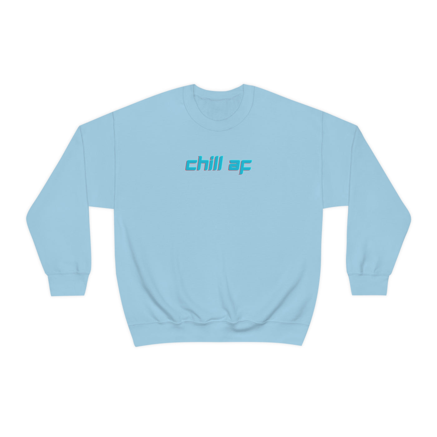 Chill AF Crewneck Sweatshirt