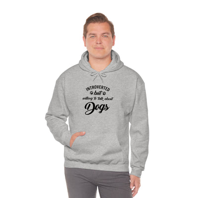 Introverted But Willing To Talk About Dogs Unisex Hoodie