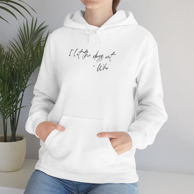 I Let The Dogs Out Unisex Hoodie