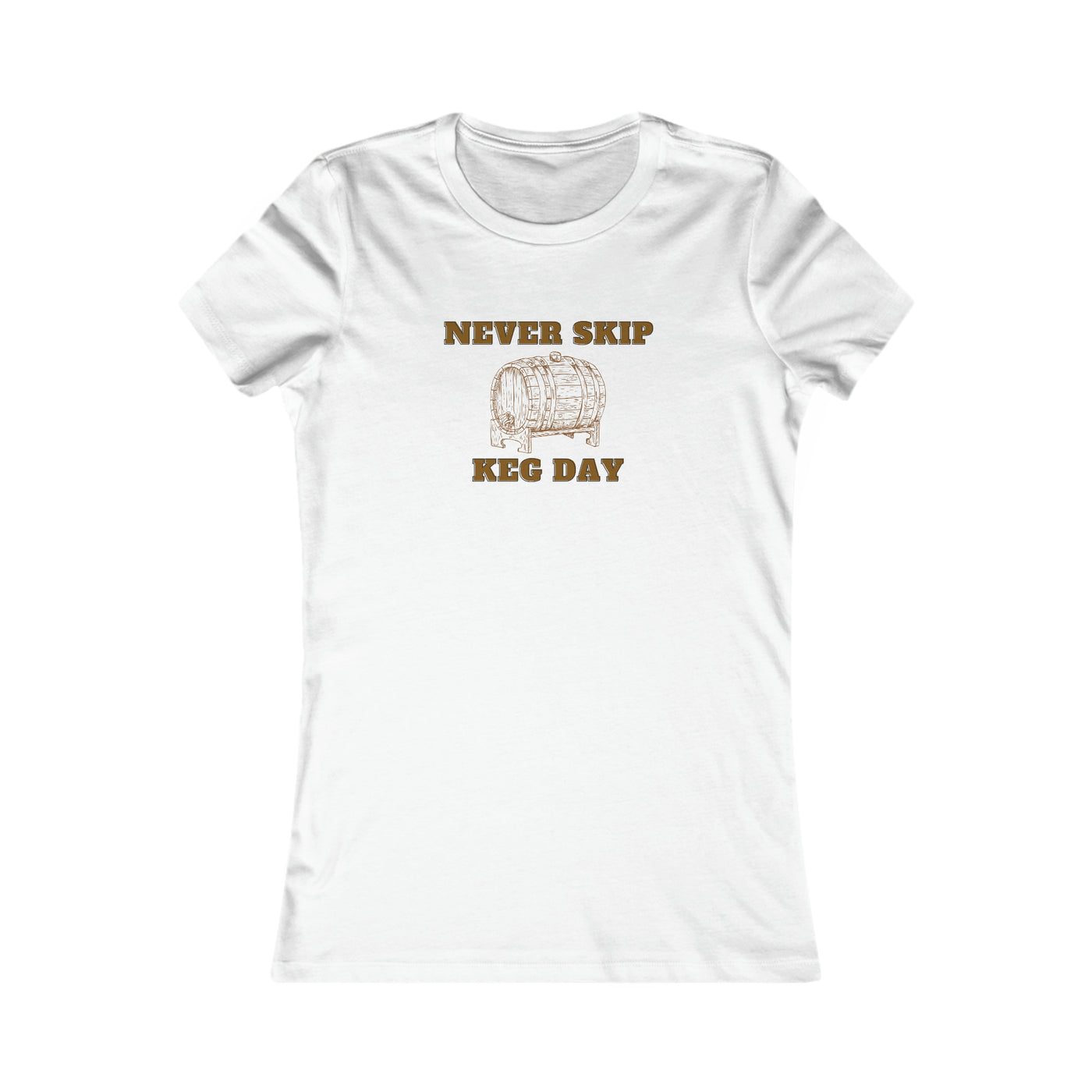 Never Skip Keg Day Women's Favorite Tee