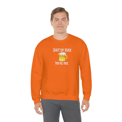 Shut Up Liver Beer Crewneck Sweatshirt