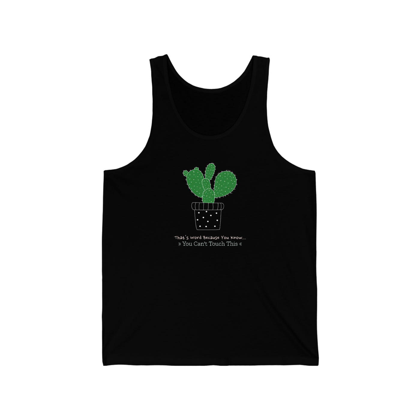 That's Word Because You Know...You Can't Touch This Unisex Tank Top