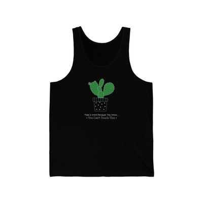 That's Word Because You Know...You Can't Touch This Unisex Tank Top