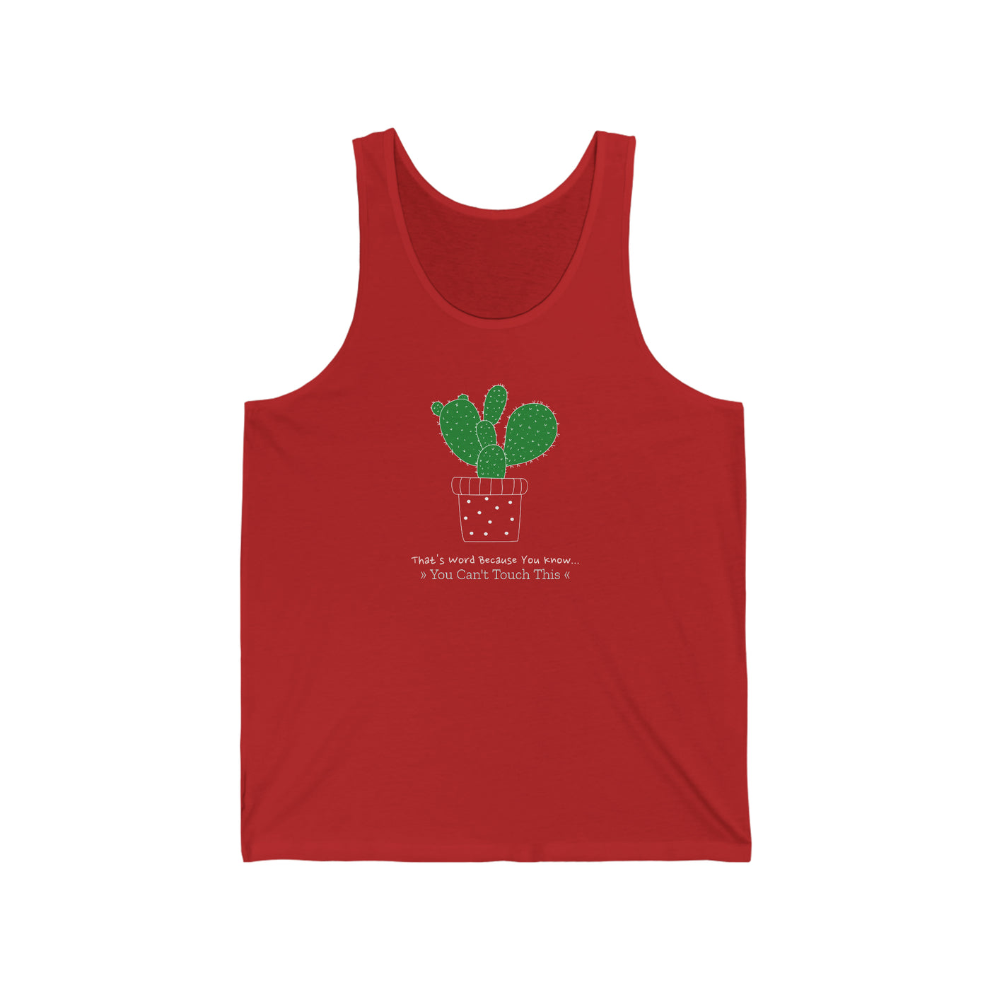 That's Word Because You Know...You Can't Touch This Unisex Tank Top