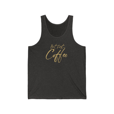 But First Coffee Unisex Tank Top