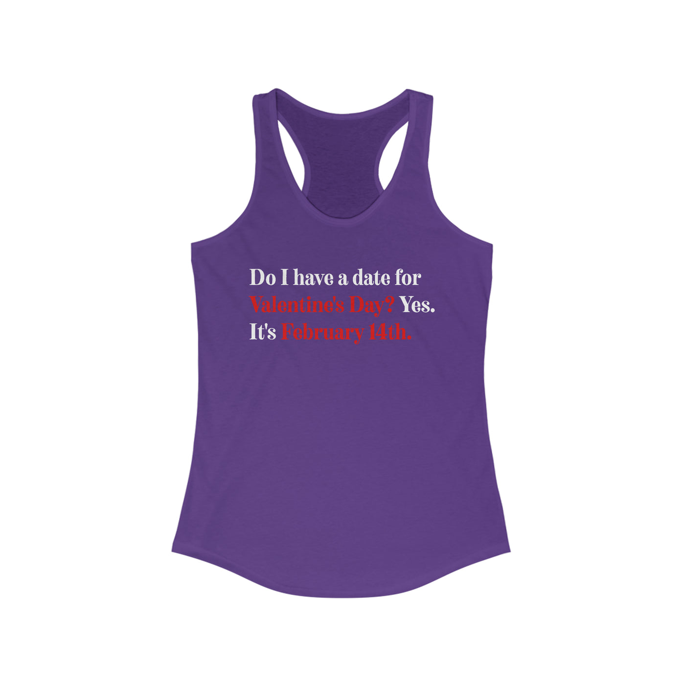 Do I Have A Date for Valentine's Day Women's Racerback Tank