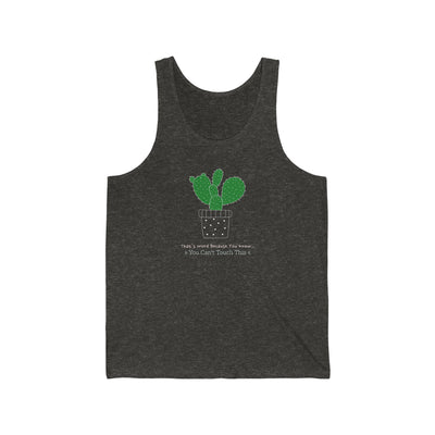 That's Word Because You Know...You Can't Touch This Unisex Tank Top