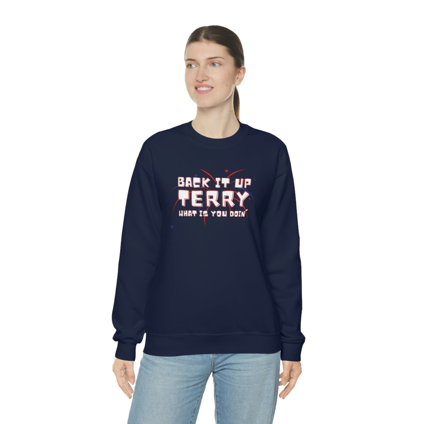 Back It Up Terry What Is You Doin' Crewneck Sweatshirt