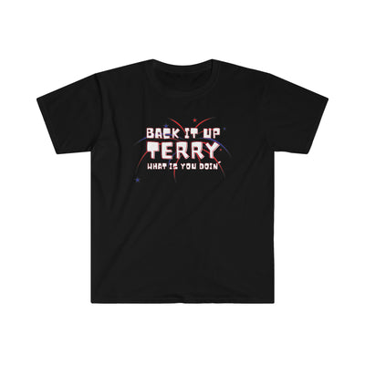 Back It Up Terry What Is You Doin' Unisex T-Shirt