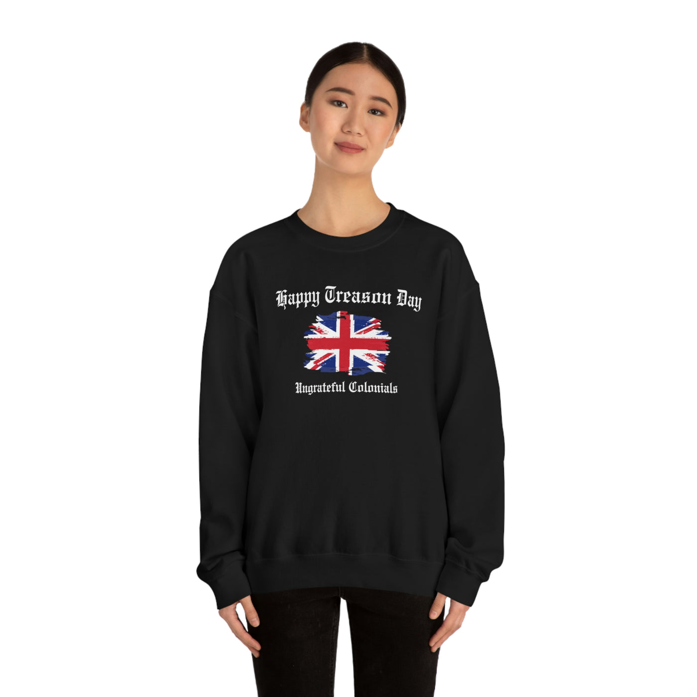 Happy Treason Day Ungrateful Colonials Crewneck Sweatshirt