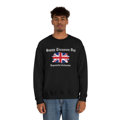 Happy Treason Day Ungrateful Colonials Crewneck Sweatshirt