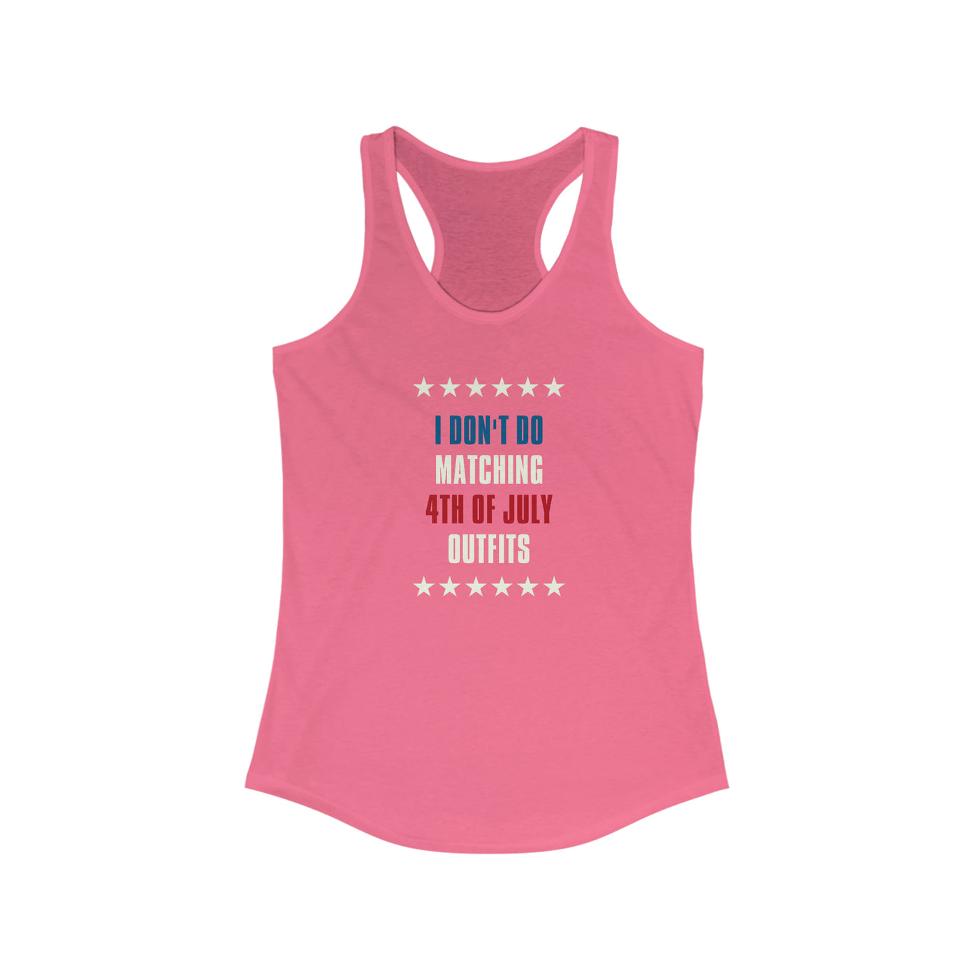 I Don't Do Matching 4th Of July Outfits Women's Racerback Tank
