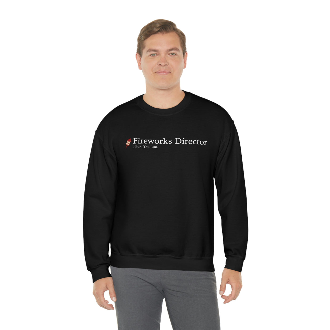 Fireworks Director - You Run. I Run. Crewneck Sweatshirt