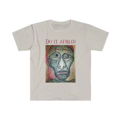 Do it Afraid Unisex T-Shirt