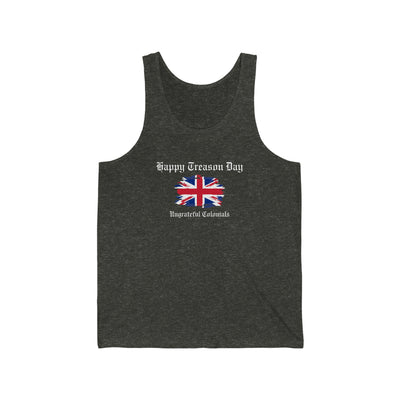 Happy Treason Day Ungrateful Colonials Unisex Tank Top