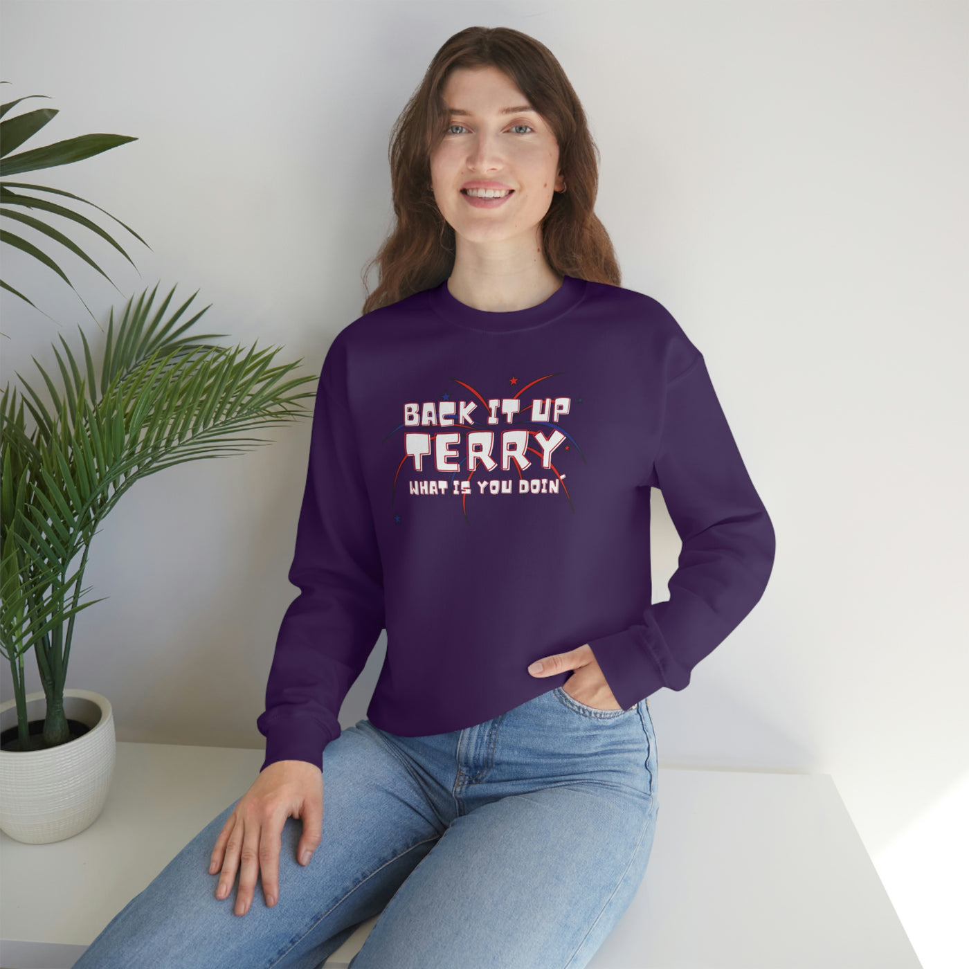 Back It Up Terry What Is You Doin' Crewneck Sweatshirt