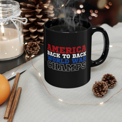 America Back To Back World War Champs 11oz Ceramic Mug