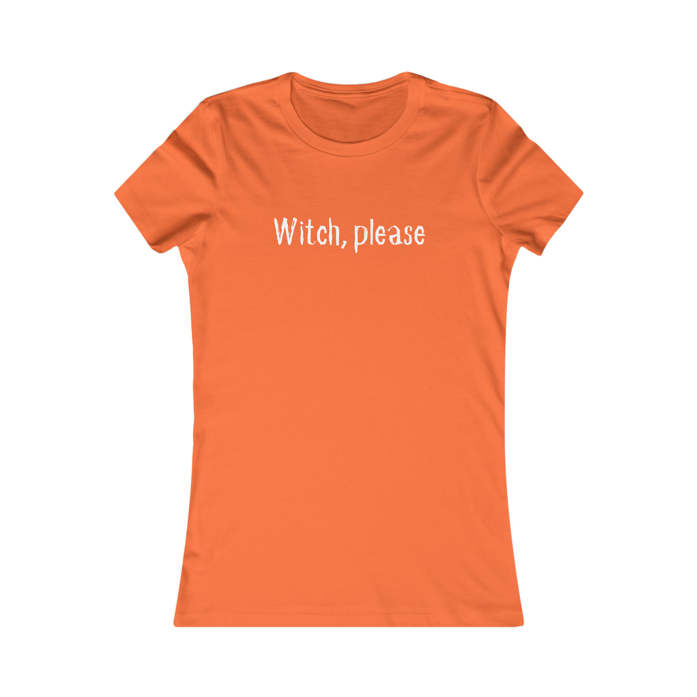 Witch, Please Women's Favorite Tee