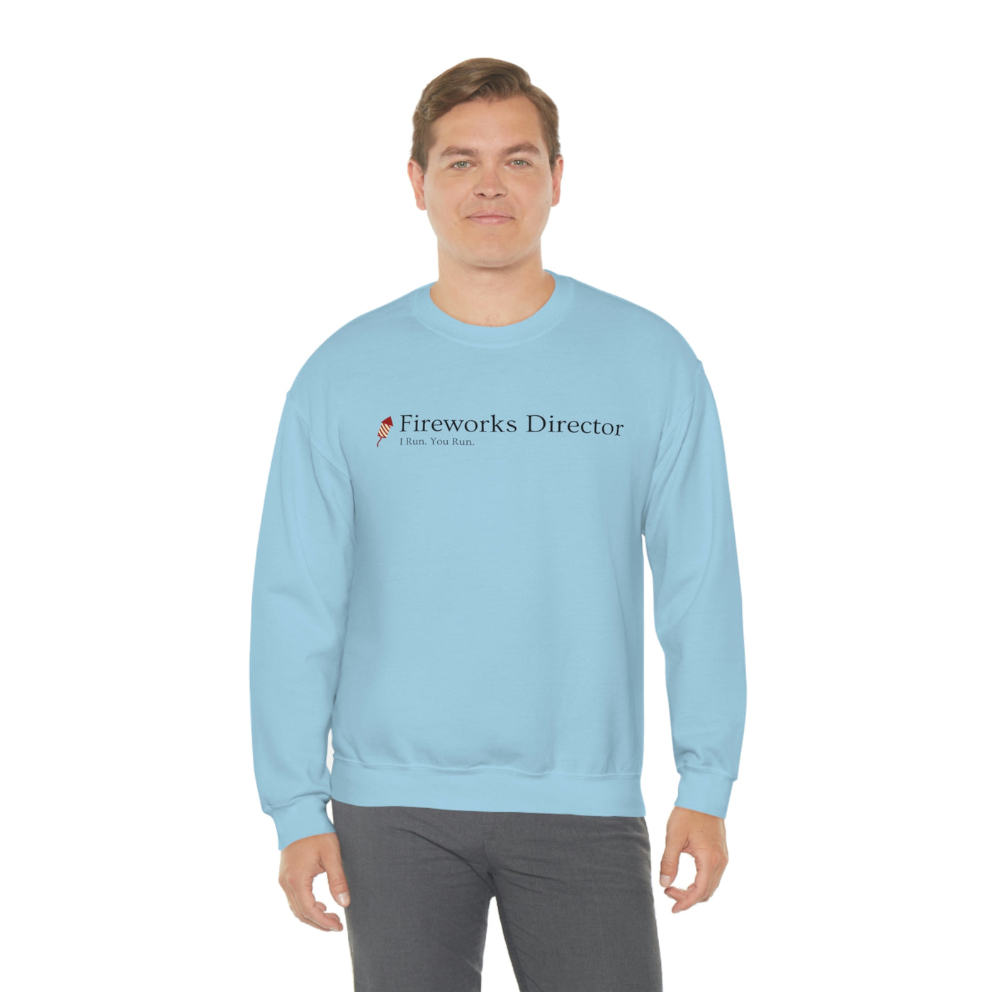 Fireworks Director - You Run. I Run. Crewneck Sweatshirt