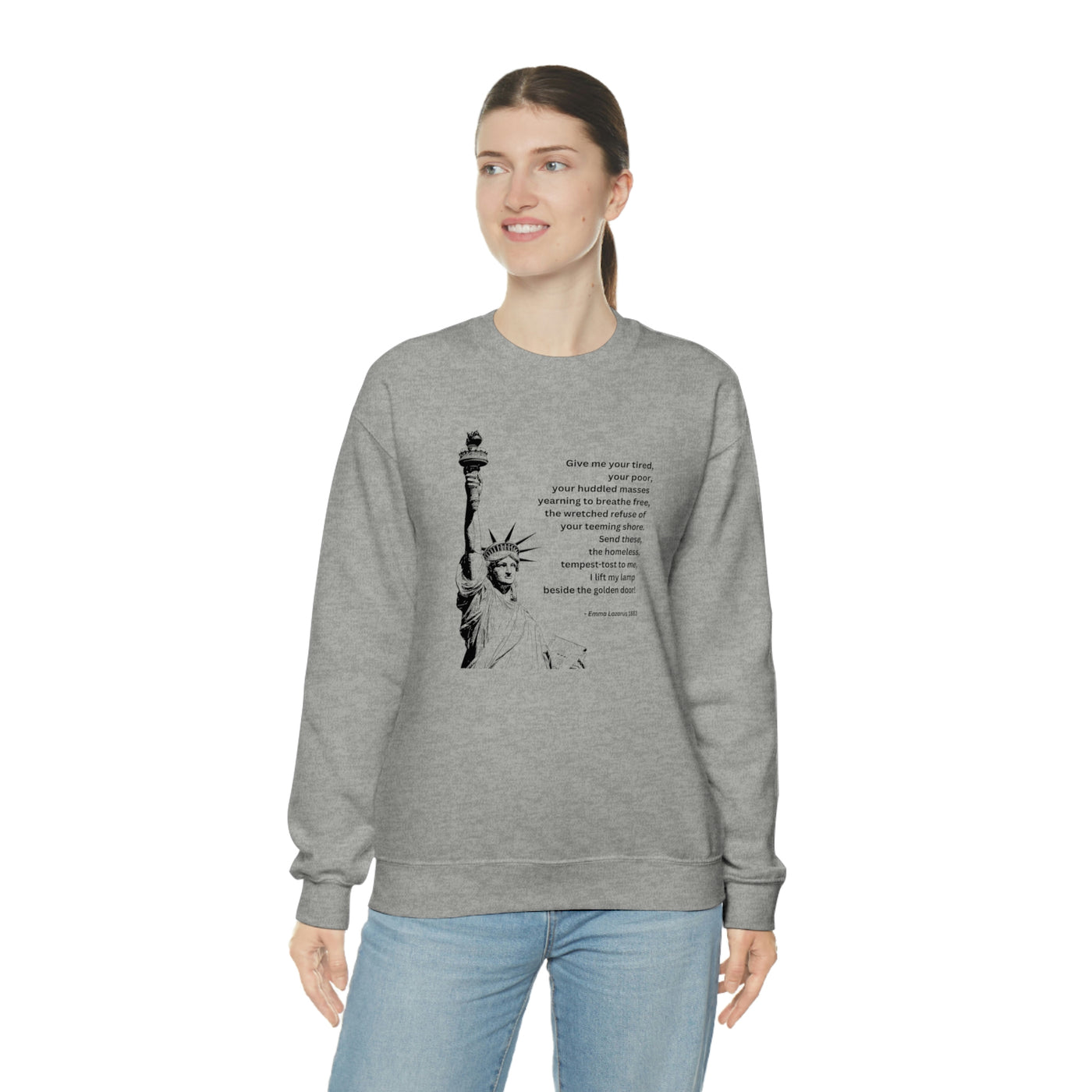 Give Me Your Tired Your Poor Your Huddled Masses Crewneck Sweatshirt