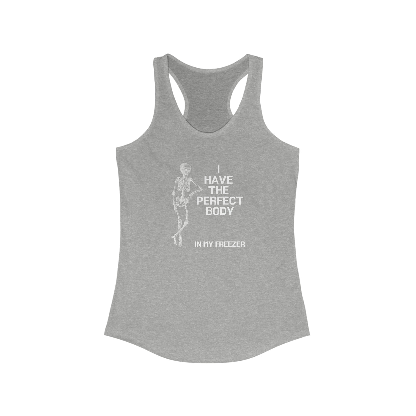 I Have The Perfect Body In My Freezer Women's Racerback Tank