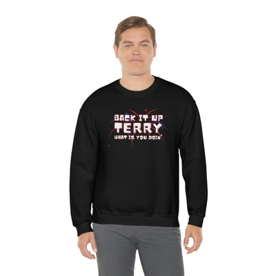 Back It Up Terry What Is You Doin' Crewneck Sweatshirt