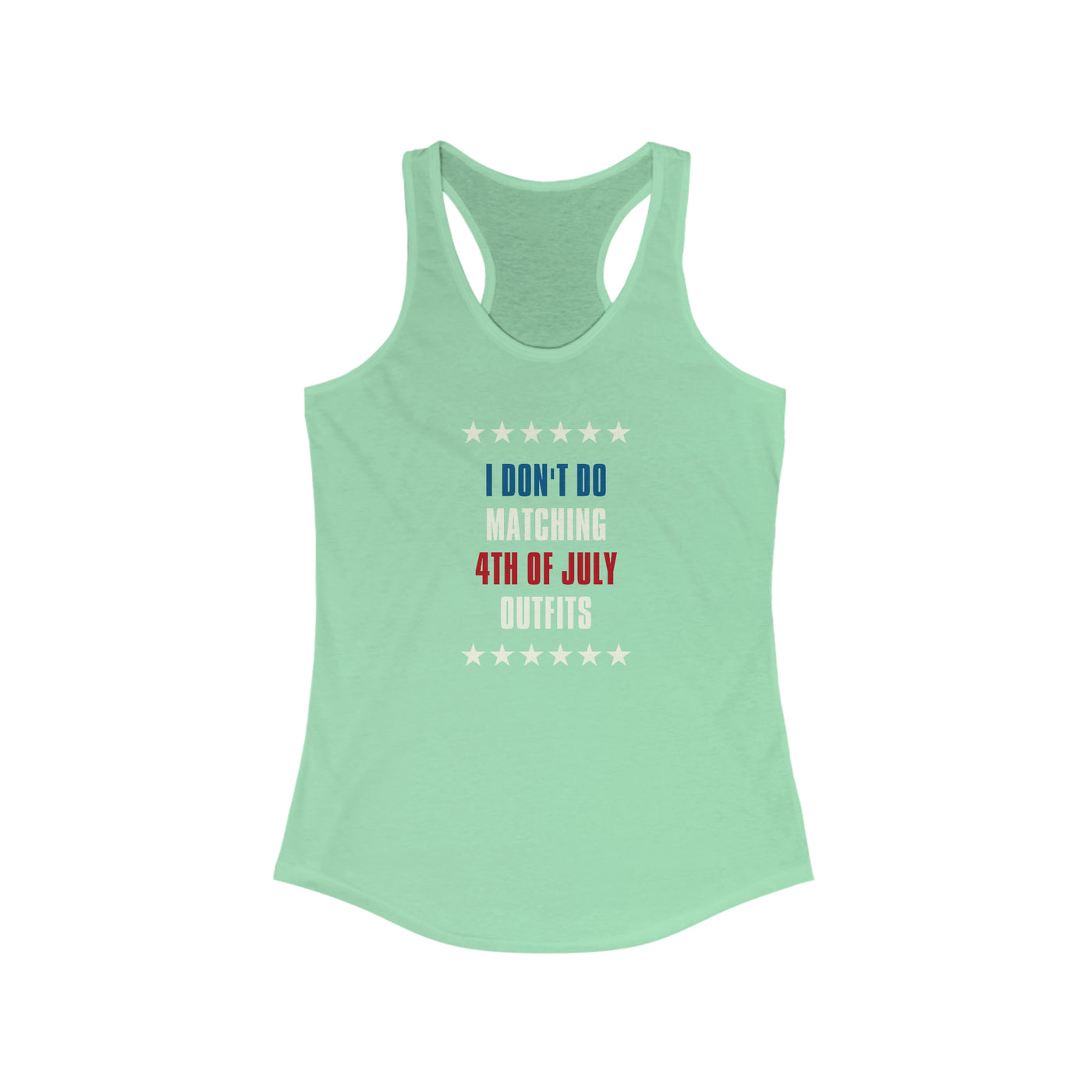I Don't Do Matching 4th Of July Outfits Women's Racerback Tank