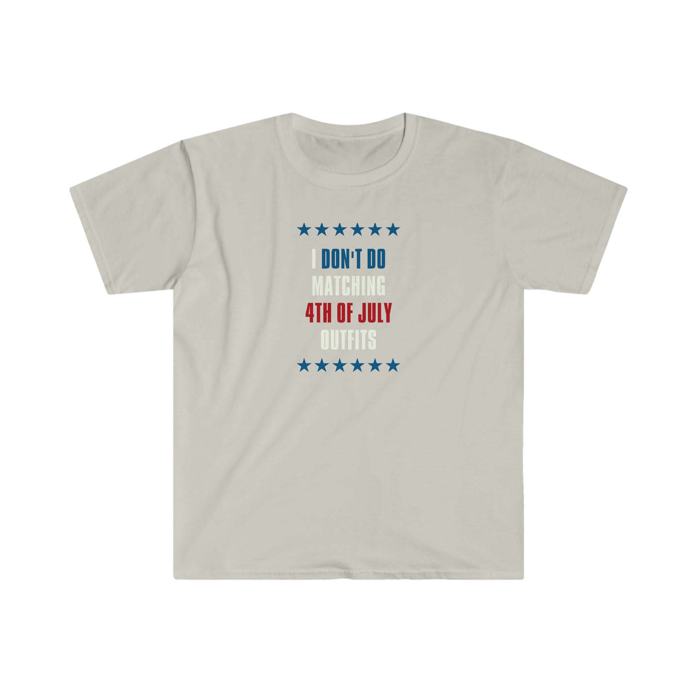 I Don't Do Matching Fourth of July Outfits Unisex T-Shirt