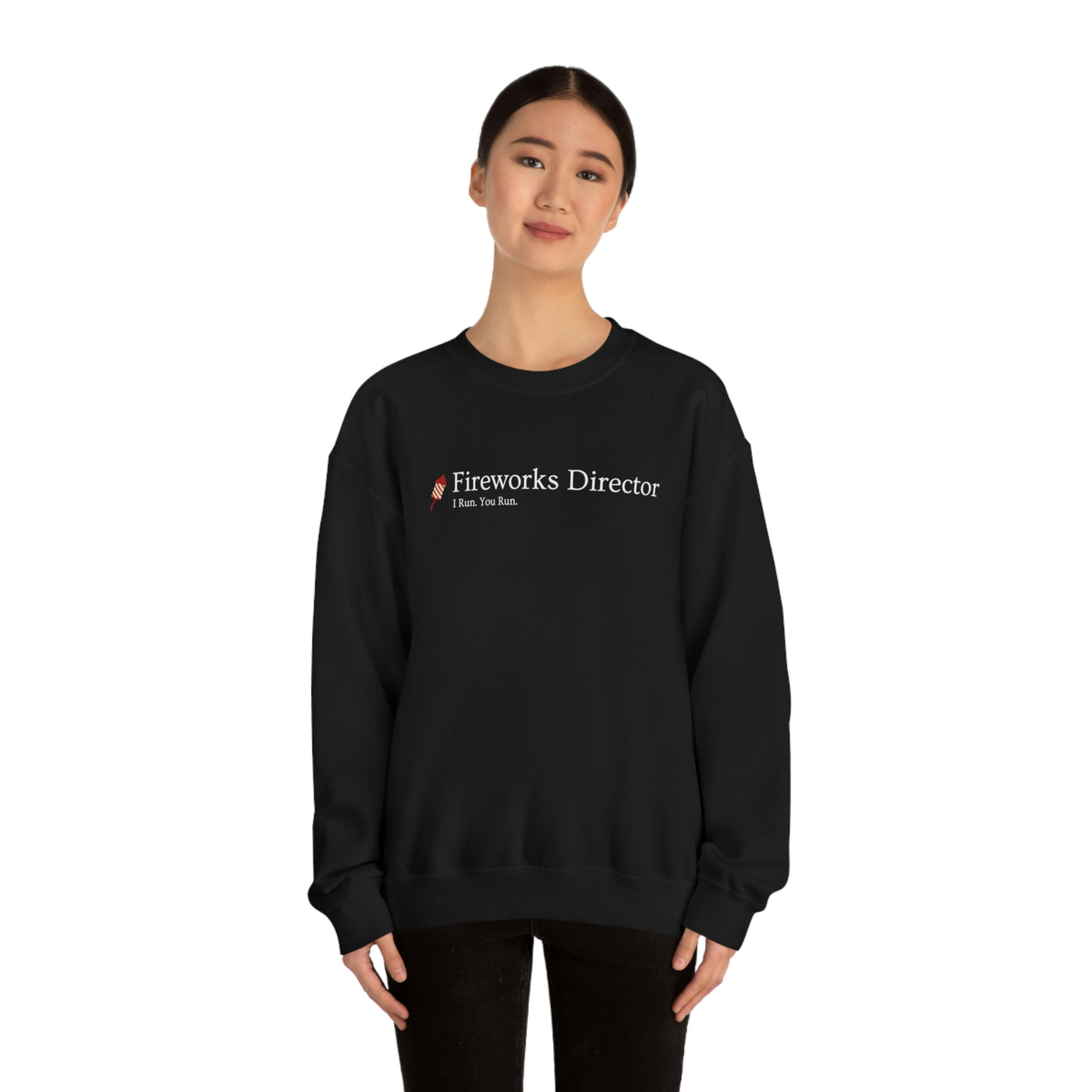 Fireworks Director - You Run. I Run. Crewneck Sweatshirt