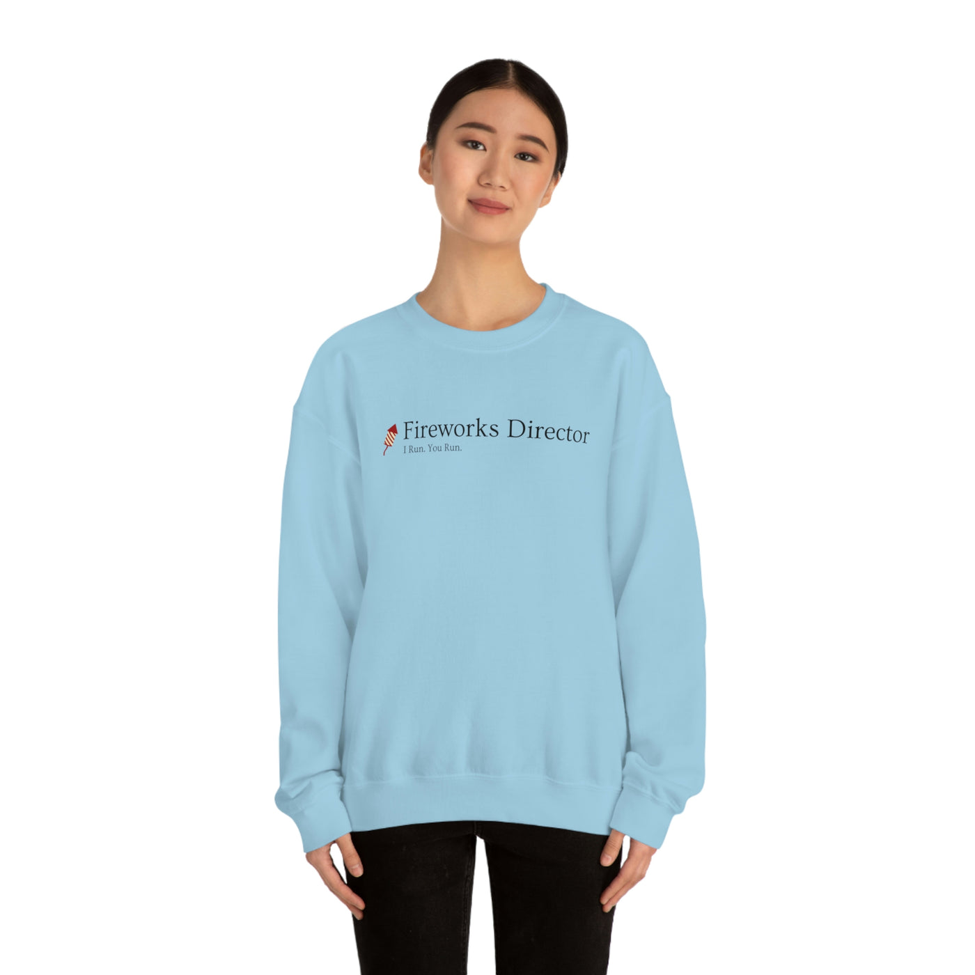 Fireworks Director - You Run. I Run. Crewneck Sweatshirt