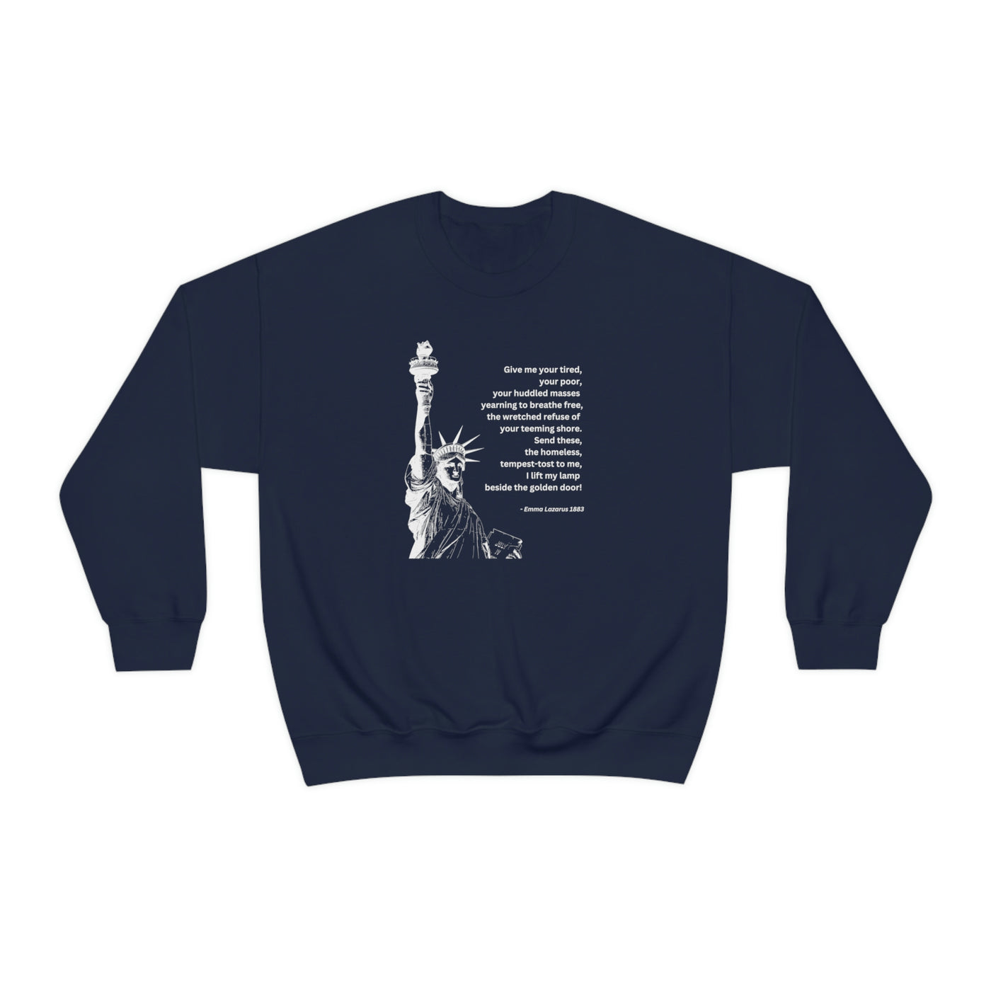 Give Me Your Tired Your Poor Your Huddled Masses Crewneck Sweatshirt