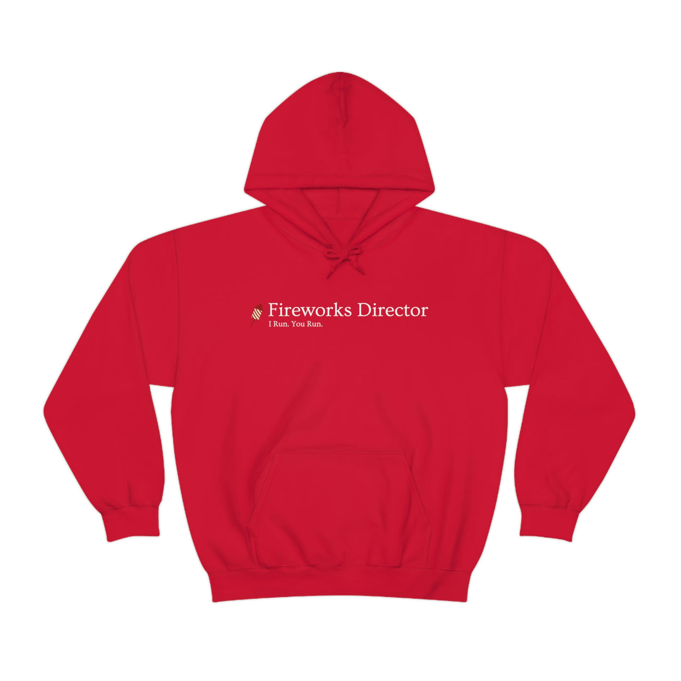 Fireworks Director - You Run. I Run. Unisex Hoodie