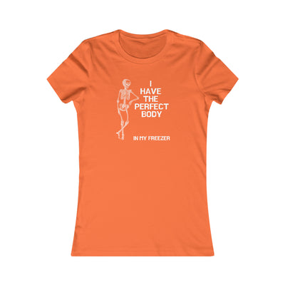 I Have The Perfect Body In My Freezer Women's Favorite Tee