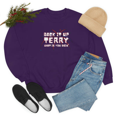 Back It Up Terry What Is You Doin' Crewneck Sweatshirt