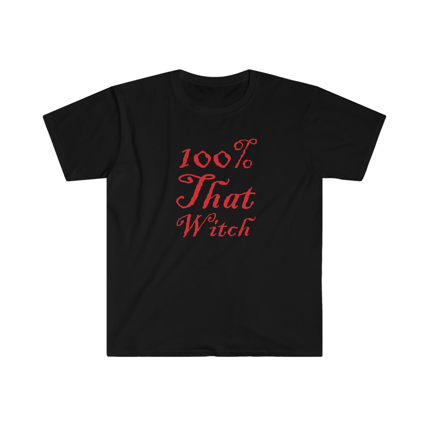 100% That Witch Unisex T-Shirt
